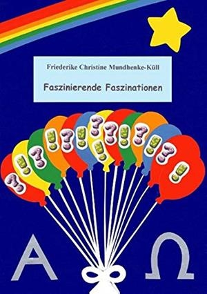 FASZINIERENDE FASZINATIONEN | 9783749461929 | MUNDHENKE-KULL, FRIEDERIKE CHRISTINE