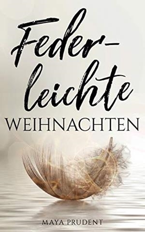 FEDERLEICHTE WEIHNACHTEN | 9783750427341 | PRUDENT, MAYA