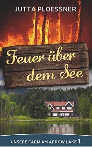 FEUER ÜBER DEM SEE | 9783744829670 | PLOESSNER, JUTTA