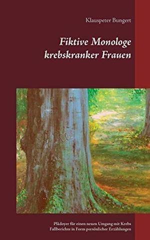 FIKTIVE MONOLOGE KREBSKRANKER FRAUEN | 9783739232799 | BUNGERT, KLAUSPETER