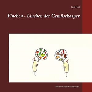 FINCHEN - LINCHEN DER GEMÜSEKASPER | 9783749482399 | FELD, GELI / FEUSTEL, PAULIN
