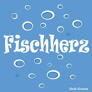 FISCHHERZ | 9783750460072 | ELVEREN, UMIT