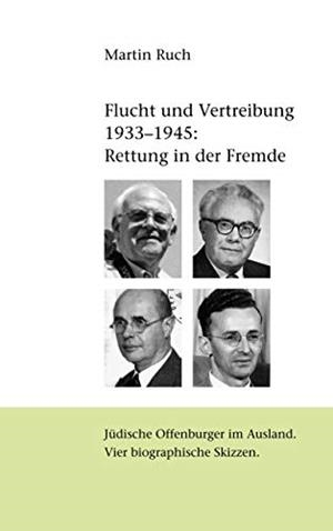FLUCHT UND VERTREIBUNG 1933 - 1945: RETTUNG IN DER FREMDE | 9783749495481 | RUCH, MARTIN