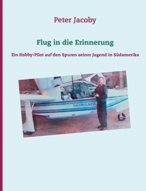 FLUG IN DIE ERINNERUNG | 9783751919425 | JACOBY, PETER