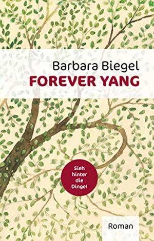 FOREVER YANG | 9783735720368 | BIEGEL, BARBARA