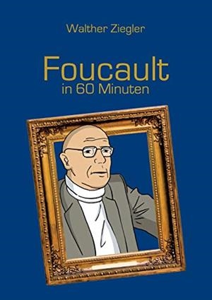 FOUCAULT IN 60 MINUTEN | 9783750412620 | ZIEGLER, WALTHER