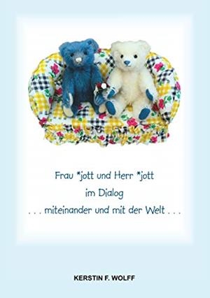 FRAU *JOTT UND HERR *JOTT IM DIALOG | 9783735756381 | WOLFF, KERSTIN F.