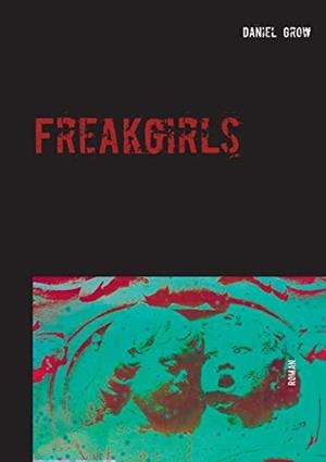FREAKGIRLS | 9783750415010 | GROW, DANIEL