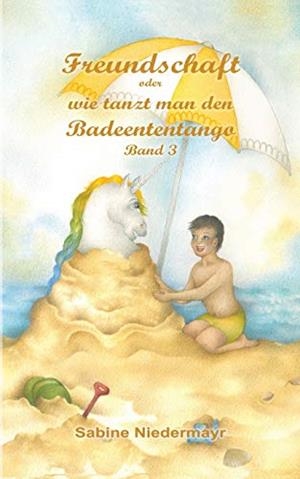 FREUNDSCHAFT - ODER WIE TANZT MAN DEN BADEENTENTANGO | 9783750411340 | NIEDERMAYR, SABINE