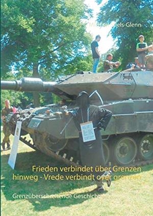 FRIEDEN VERBINDET UBER GRENZEN HINWEG - VREDE VERB | 9783750400078 | STIELS-GLENN, MICHAEL