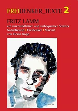 FRITZ LAMM - EIN UNERMUDLICHER UND UNBEQUEMER STRE | 9783752847345 | KOPP, HEINZ