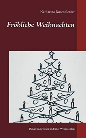 FROHLICHE WEIHNACHTEN | 9783750417526 | ROSENPLENTER, KATHARINA