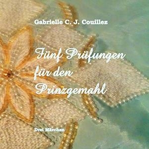 FÜNF PRÜFUNGEN FÜR DEN PRINZGEMAHL | 9783750412996 | COUILLEZ, GABRIELLE C. J.