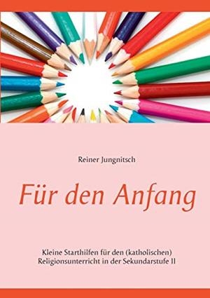 FUR DEN ANFANG | 9783749486519 | JUNGNITSCH, REINER