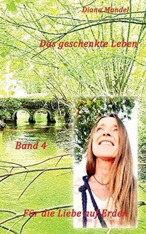 FÜR DIE LIEBE AUF ERDEN | 9783749485291 | MANDEL, DIANA