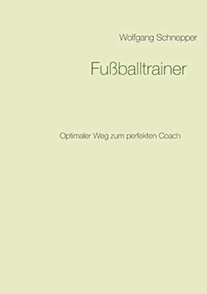 FUSSBALLTRAINER | 9783744896283 | SCHNEPPER, WOLFGANG