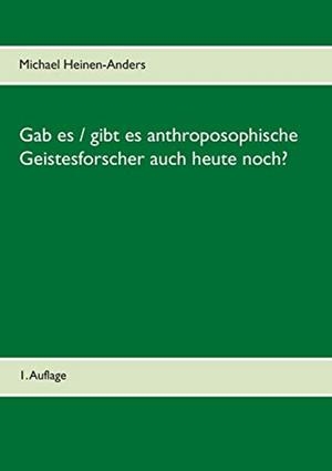 GAB ES / GIBT ES ANTHROPOSOPHISCHE GEISTESFORSCHER | 9783750452732 | HEINEN-ANDERS, MICHAEL