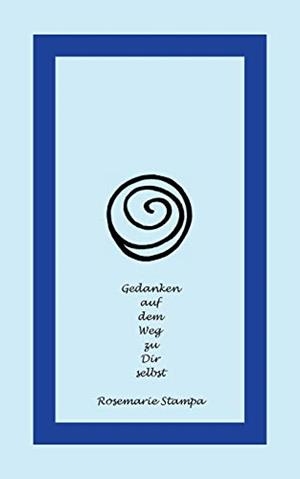 GEDANKEN AUF DEM WEG ZU DIR SELBST | 9783750415058 | STAMPA, ROSEMARIE