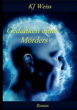 GEDANKEN EINES MÖRDERS | 9783749483600 | WEISS, KJ