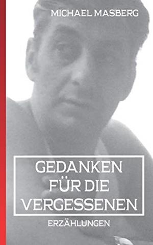 GEDANKEN FÜR DIE VERGESSENEN | 9783750418394 | MASBERG, MICHAEL