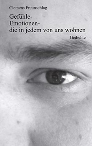 GEFÜHLE-EMOTIONEN-DIE IN JEDEM VON UNS WOHNEN | 9783738602562 | FREUNSCHLAG, CLEMENS