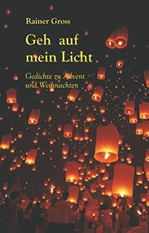 GEH AUF MEIN LICHT | 9783750419476 | GROSS, RAINER