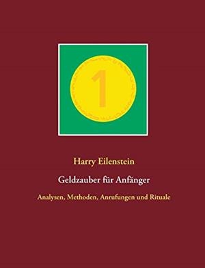 GELDZAUBER FUR ANFANGER | 9783750461086 | EILENSTEIN, HARRY