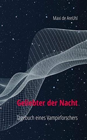 GELIEBTER DER NACHT | 9783743113992 | AREUHL, MAXI DE
