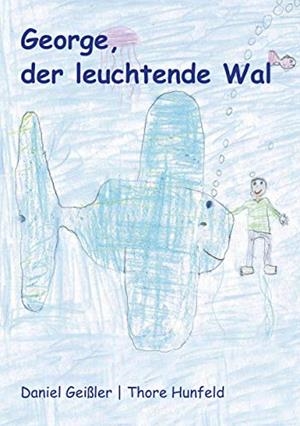 GEORGE, DER LEUCHTENDE WAL | 9783750429550 | GEISSLER, DANIEL / HUNFELD, THORE