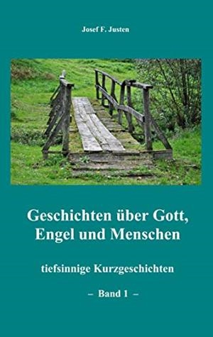 GESCHICHTEN ÜBER GOTT, ENGEL UND MENSCHEN | 9783749429271 | JUSTEN, JOSEF F.