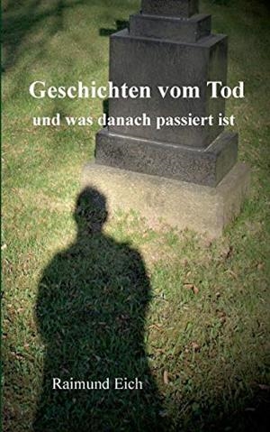 GESCHICHTEN VOM TOD | 9783738651874 | EICH, RAIMUND