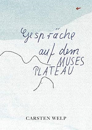 GESPRÄCHE AUF DEM MUSES PLATEAU | 9783750452398 | WELP, CARSTEN