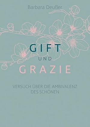 GIFT UND GRAZIE | 9783749487998 | DEUSSER, BARBARA