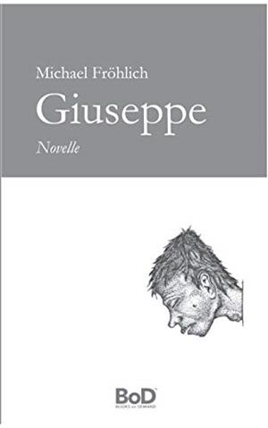 GIUSEPPE | 9783750420311 | FROHLICH, MICHAEL