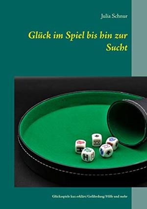 GLÜCK IM SPIEL BIS HIN ZUR SUCHT | 9783748196891 | SCHNUR, JULIA