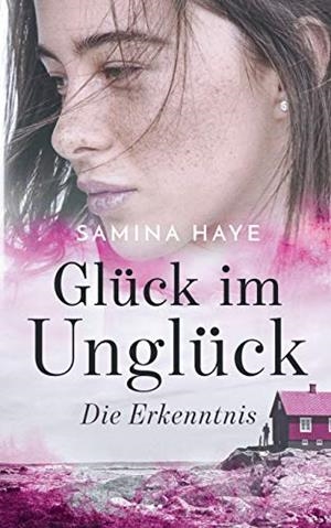 GLÜCK IM UNGLÜCK | 9783750415720 | HAYE, SAMINA