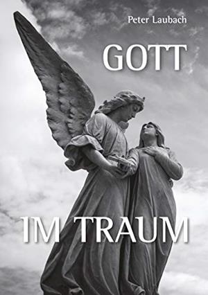 GOTT IM TRAUM | 9783750480582 | LAUBACH, PETER
