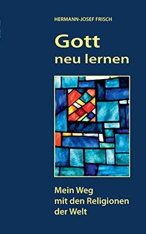 GOTT NEU LERNEN | 9783749484300 | FRISCH, HERMANN-JOSEF