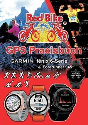 GPS PRAXISBUCH GARMIN FENIX 6 -SERIE/ FORERUNNER 9 | 9783750471504 | REDBIKE, NUSSDORF,