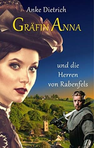 GRÄFIN ANNA UND DIE HERREN VON RABENFELS | 9783750434578 | DIETRICH, ANKE