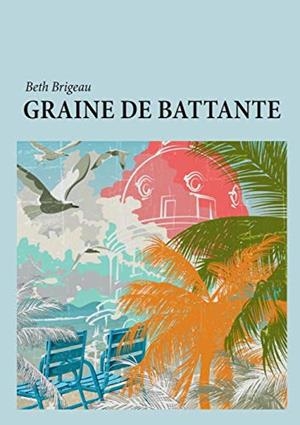 GRAINE DE BATTANTE | 9782322193448 | BRIGEAU, BETH