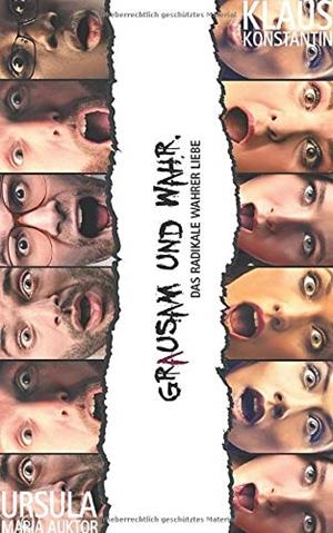 GRAUSAM UND WAHR | 9783749494507 | KONSTANTIN, KLAUS / AUKTOR, URSULA MARIA
