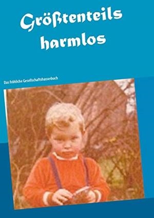 GROSSTENTEILS HARMLOS | 9783752817256 | B, PJ
