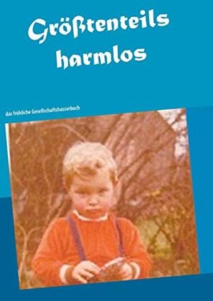 GROSSTENTEILS HARMLOS | 9783750471269 | B, PJ