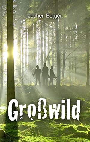 GROßWILD | 9783738632743 | BORGER, JOCHEN