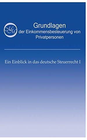 GRUNDLAGEN DER EINKOMMENSBESTEUERUNG VON PRIVATPERSONEN | 9783750492837 | MEISSNER, MARTIN