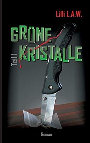 GRÜNE KRISTALLE | 9783750441446 | L.A.W., LILLI