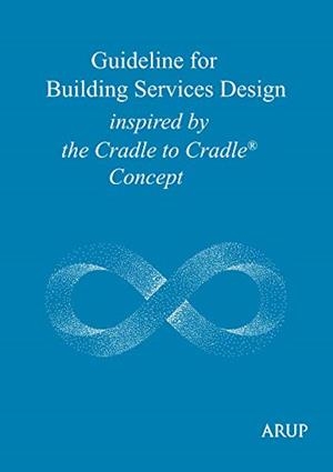 GUIDELINE FOR BUILDING SERVICES DESIGN INSPIRED BY THE CRADLE TO CRADLE CONCEPT | 9783750470866 | STIGLMAIR, JOHANNES / JURKAIT, KARSTEN