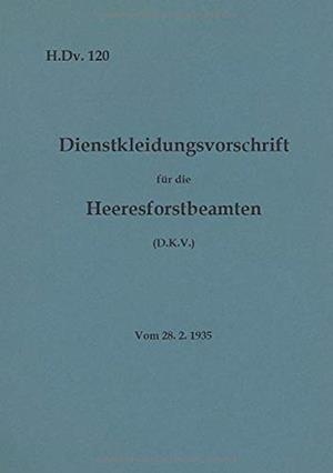 H.DV. 120 DIENSTKLEIDUNGSVORSCHRIFT FUR DIE HEERES | 9783751924498