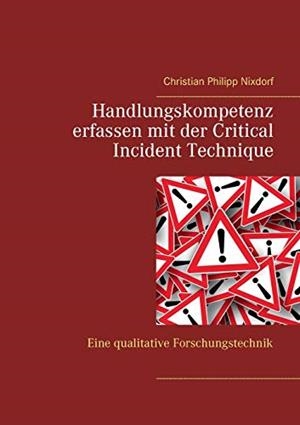 HANDLUNGSKOMPETENZ ERFASSEN MIT DER CRITICAL INCIDENT TECHNIQUE | 9783751929646 | NIXDORF, CHRISTIAN PHILIPP